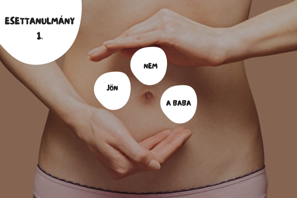 Esettanulmány 1. - Nem jön a baba babavárás
