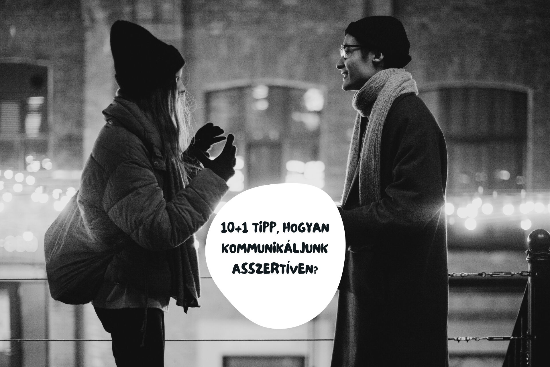 10+1 tipp, hogyan kommunikáljunk asszertíven?
