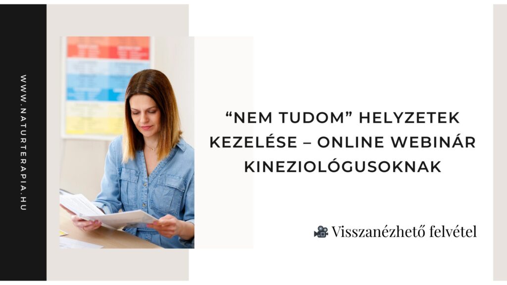 Nem tudom helyzetek kezelése online kineziológus webinár kineziológia webinár nem tudom helyzetek kezelése