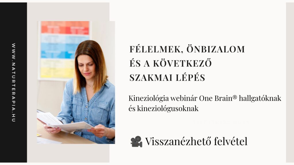 Kineziológia webinár kineziológusoknak a félelemről, önbizalomról és a szakmai fejlődést akadályozó belső gátakról.