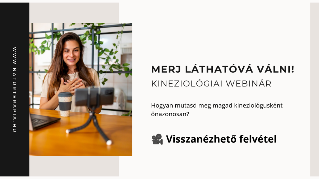 Merj láthatóvá válni! Kineziológiai webinár a hiteles szakmai jelenlétről