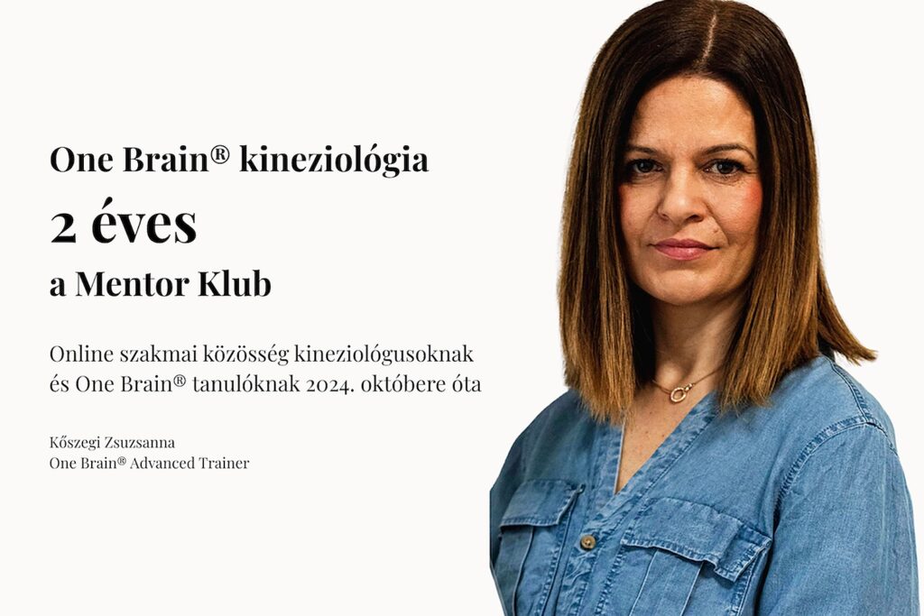 Kőszegi Zsuzsanna One Brain® Advanced Trainer – 2 éves a One Brain® Kineziológia Mentor Klub